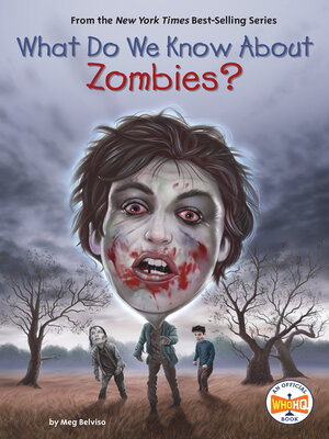 cover image of What Do We Know About Zombies?